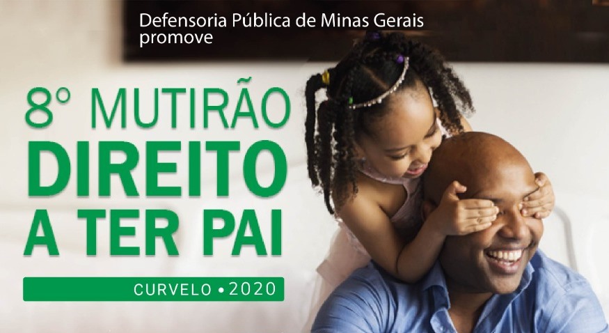 Defensoria Pública mineira abre inscrições para o “Mutirão Direito a Ter Pai 2020″